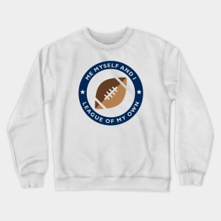 League of My Own Crewneck Sweatshirt